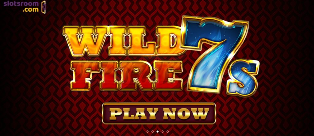 Slotsroom Casino - Wild Fire 7's